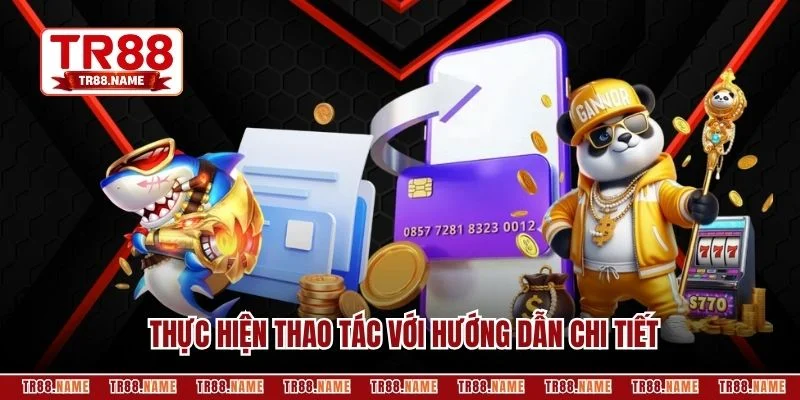 Thực hiện thao tác với hướng dẫn chi tiết